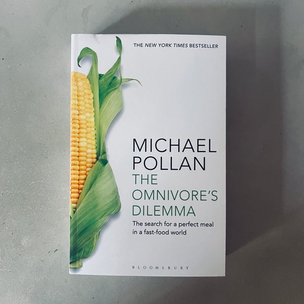 The Omnivore's Dilemma: The Search for a Perfect Meal in a Fast-Food World by Michael Pollan