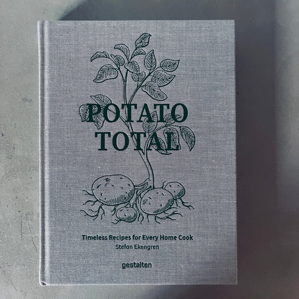 Potato Total: Timeless Recipes for Every Home Cook by Stefan Ekengren