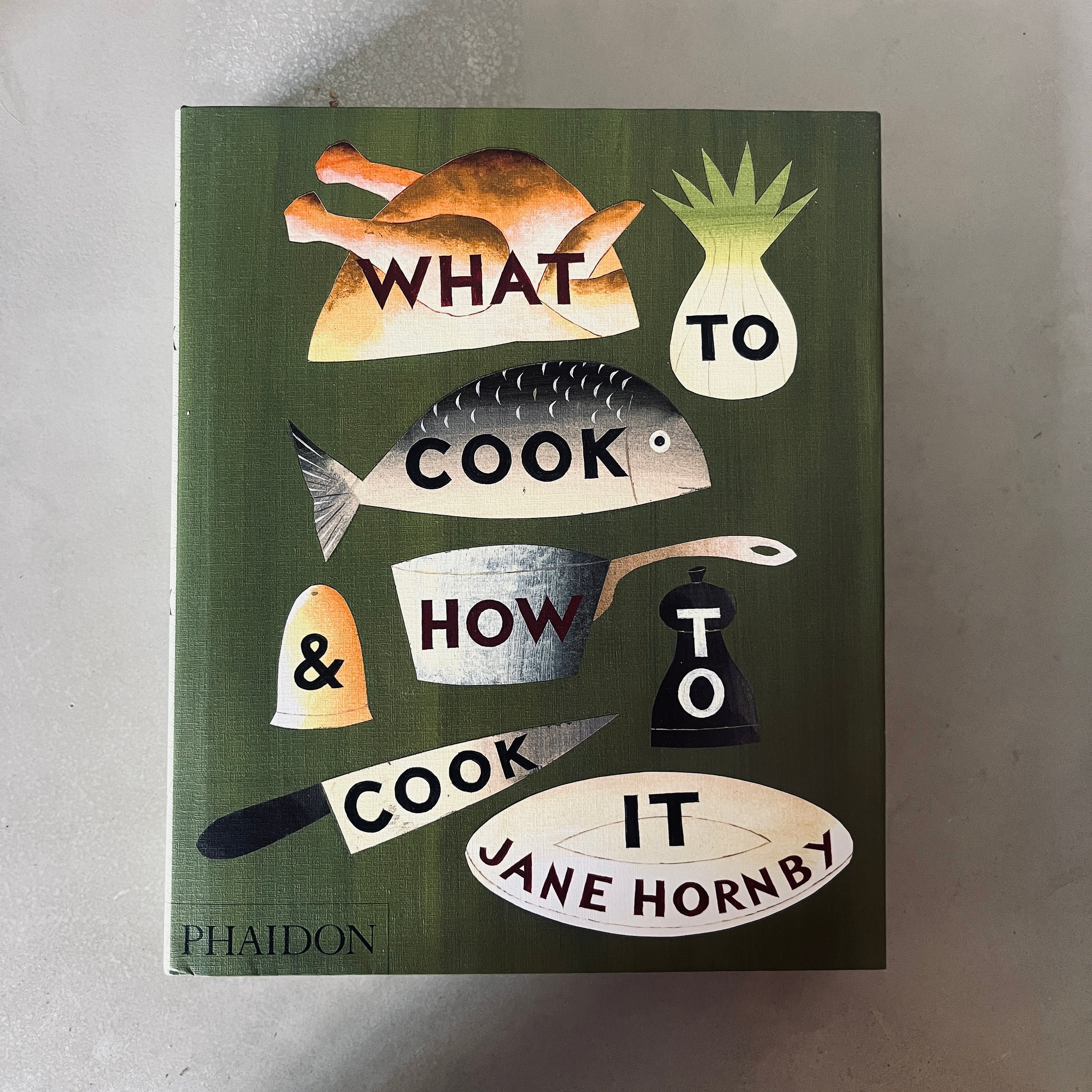 What to Cook and How to Cook It by Jane Hornby