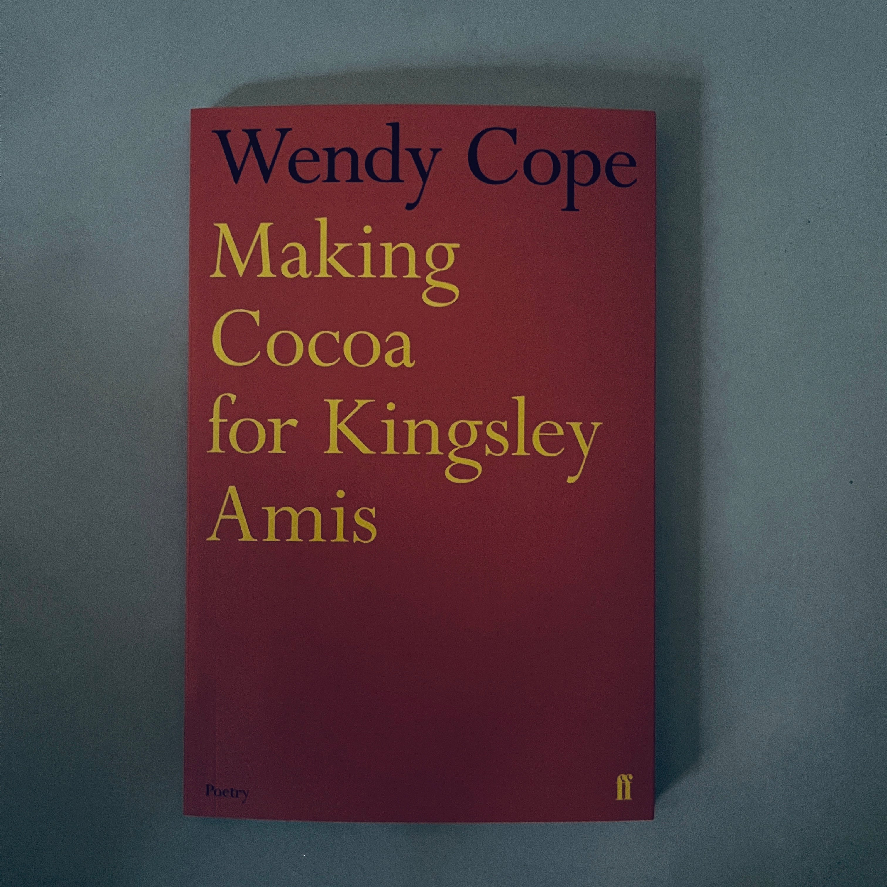 Making Cocoa for Kingsley Amis by Wendy Cope