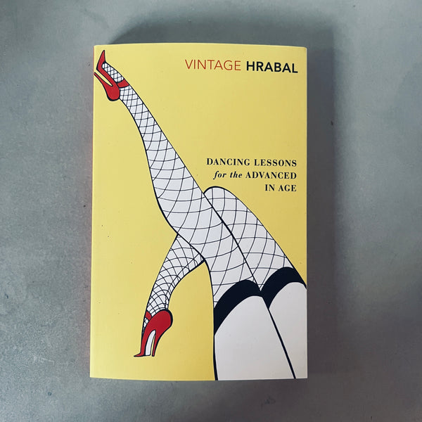 Dancing Lessons for the Advanced in Age by Bohumil Hrabal