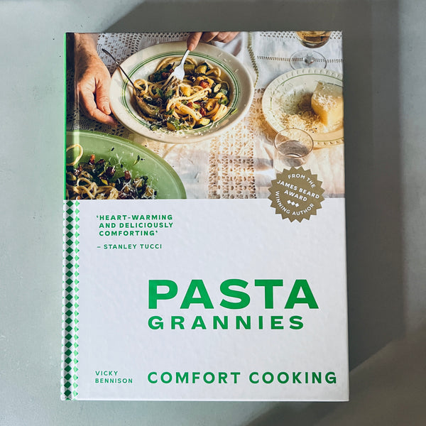 Pasta Grannies: Comfort Cooking by Vicky Bennison