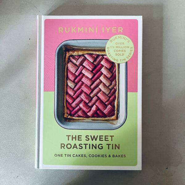 The Sweet Roasting Tin: One Tin Cakes, Cookies & Bakes – quick and easy recipes by Rukmini Iyer