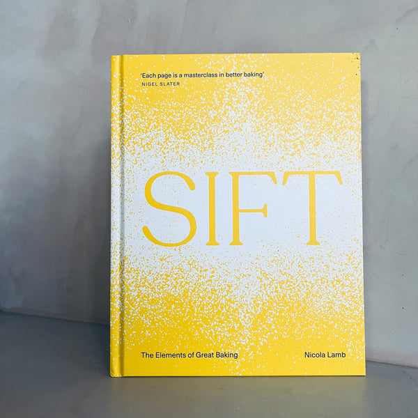 SIFT: The Elements of Great Baking by Nicola Lamb