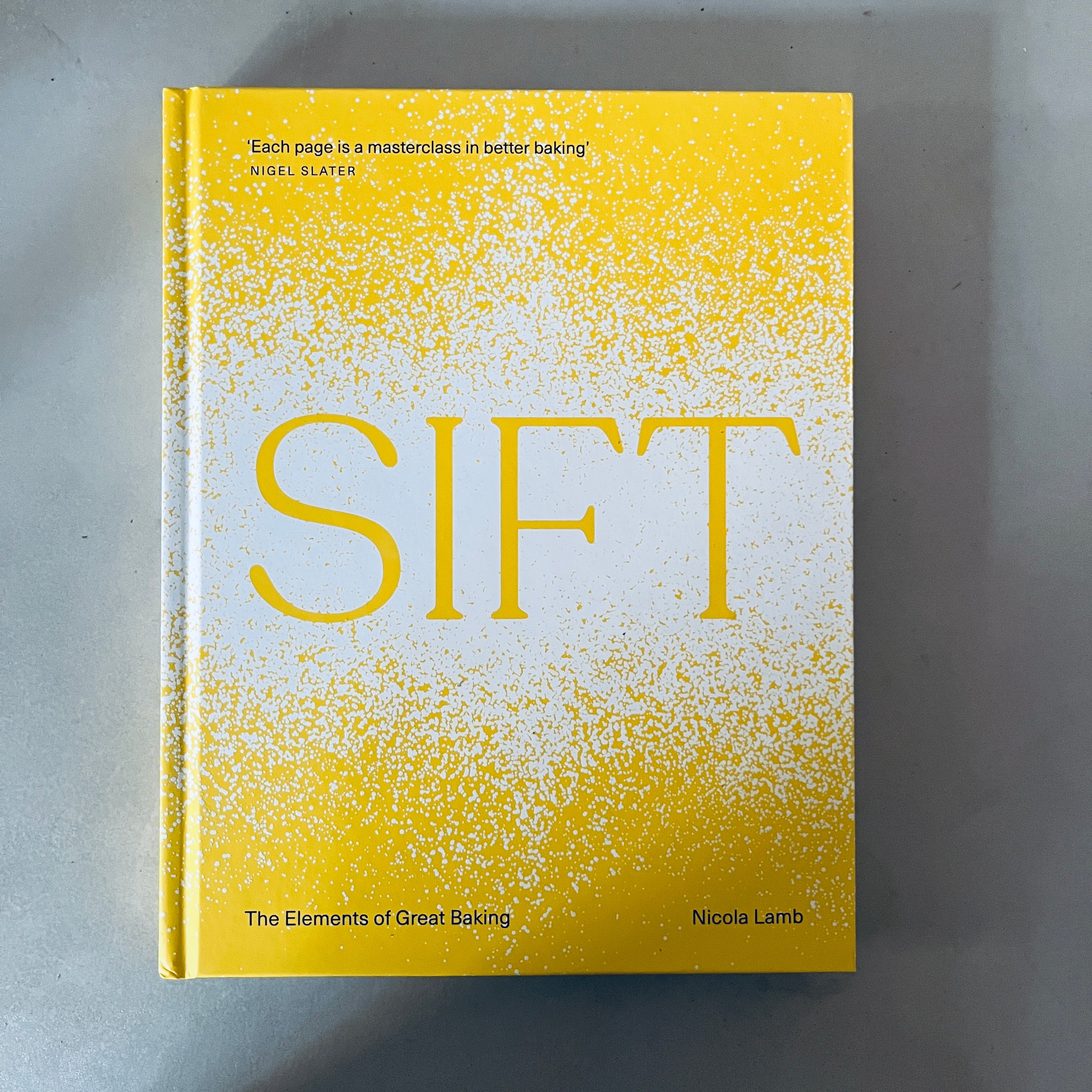 SIFT: The Elements of Great Baking by Nicola Lamb