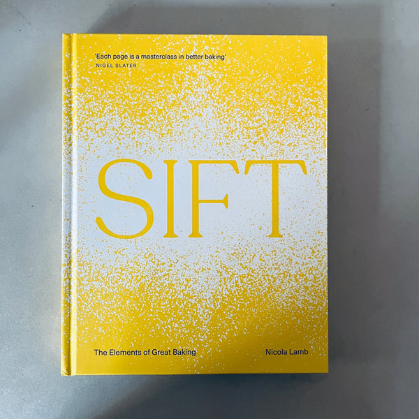 SIFT: The Elements of Great Baking by Nicola Lamb