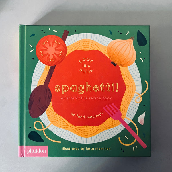 Spaghetti!: An Interactive Recipe Book by Lotta Nieminen