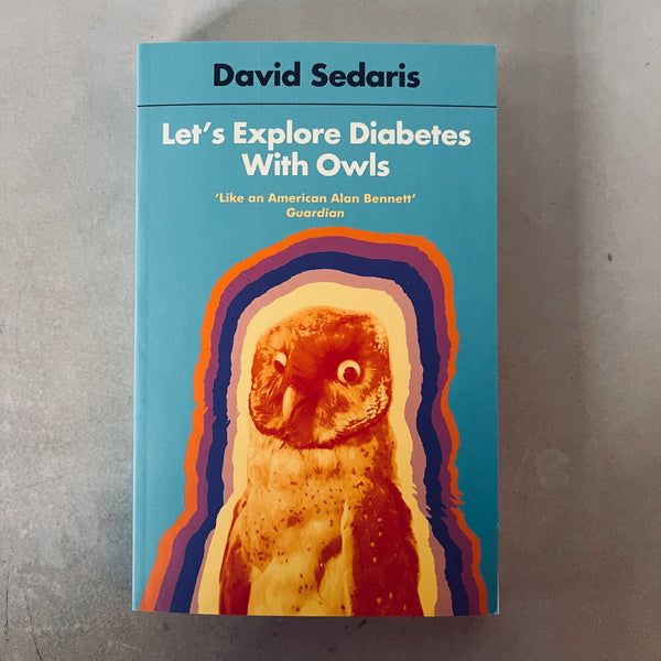 Let's Explore Diabetes With Owls by David Sedaris