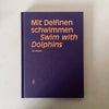 Mit Delfinen schwimmen, Swim with Dolphins by Max Zerrahn (signed)
