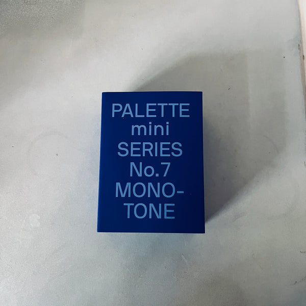 PALETTE mini series 07: Monotone