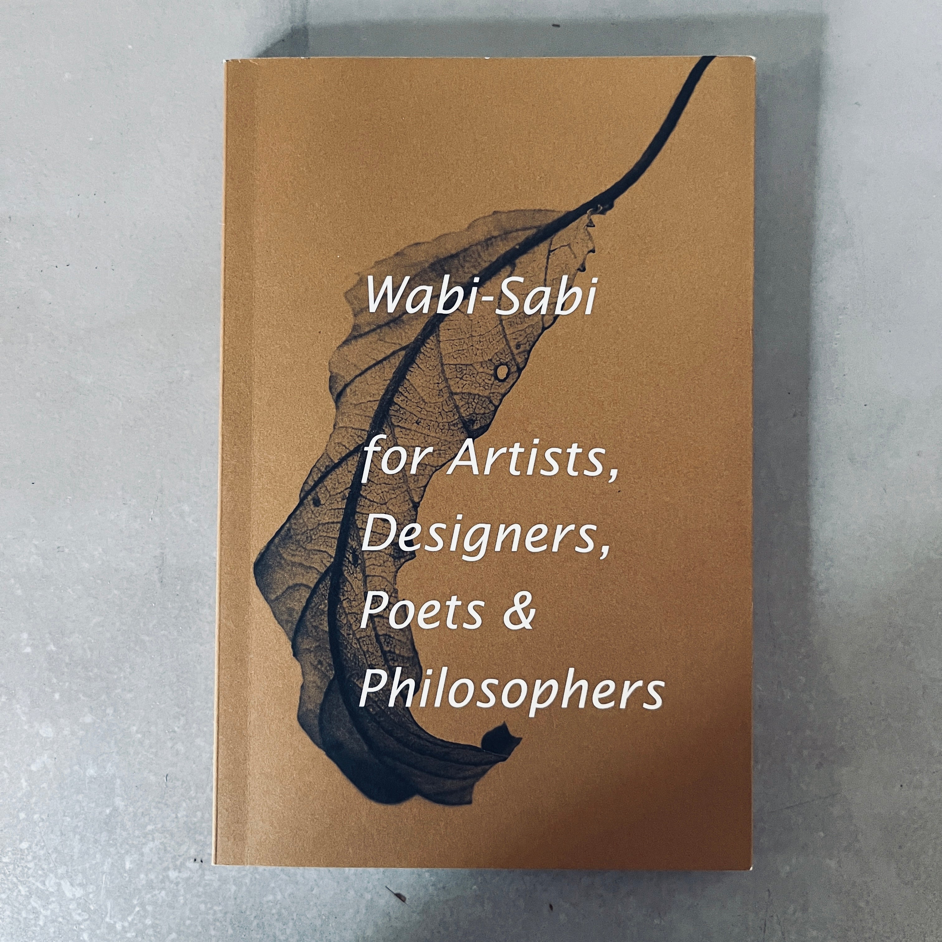 Wabi-Sabi for Artists, Designers, Poets & Philosophers by Leonard Koren