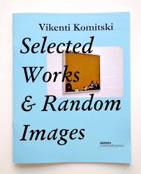 Selected Works And Random Images by Vikenti Komitski