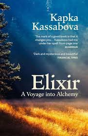 Elixir: A Voyage into Alchemy by Kapka Kassabova
