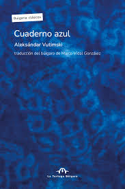 Cuaderno azul by Aleksándar Vutimski