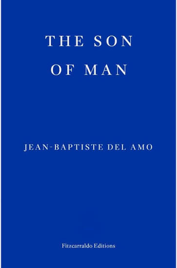The Son of Man by Jean-Baptiste Del Amo