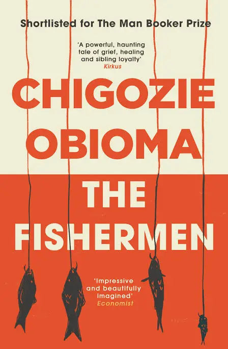 The Fishermen by Chigozie Obioma