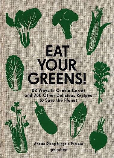 Eat Your Greens! by Anette Dieng and Ingela Persson