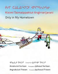 Only in My Hometown by Arnakuluk Vuriisan