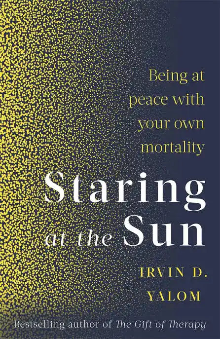 Staring At The Sun by Irvin D. Yalom