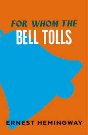 For Whom the Bell Tolls by Ernest Hemingway