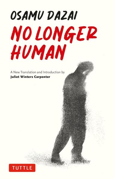 No Longer Human by Osamu Dazai (New Translation by Juliet Winters Carpenter)