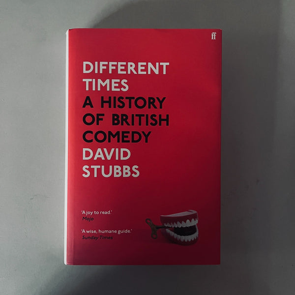 Different Times: A History of British Comedy by David Stubbs