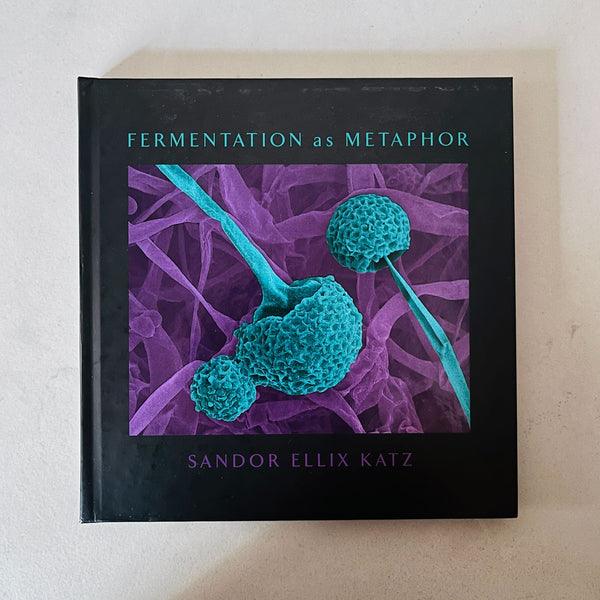 Fermentation as Metaphor by Sandor Ellix Katz