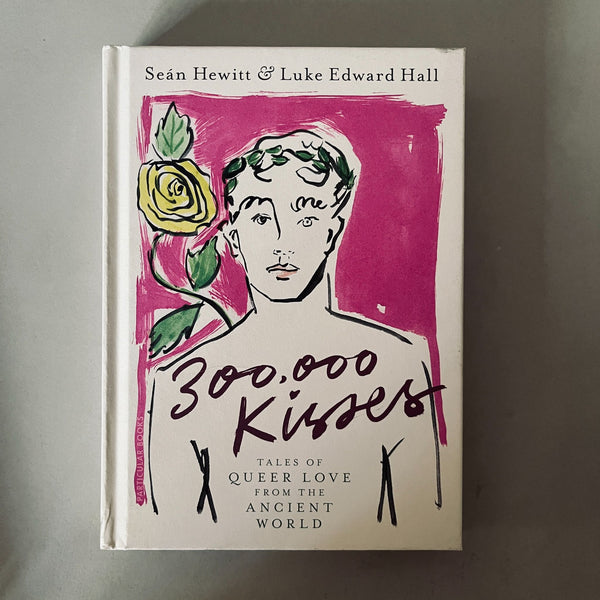 300,000 Kisses: Tales of Queer Love from the Ancient World by Sean Hewitt