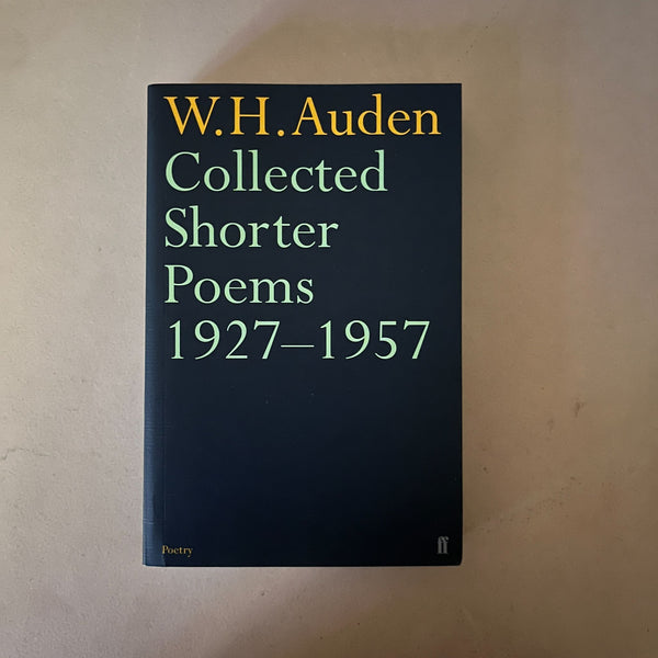 Collected Shorter Poems 1927-1957 by W. H. Auden